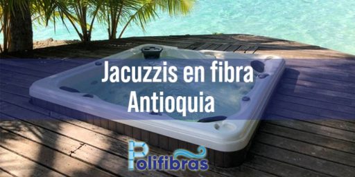 Jacuzzis en fibra Antioquia
