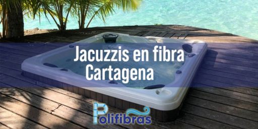 Jacuzzis en fibra Cartagena