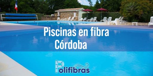 Piscinas en fibra Córdoba
