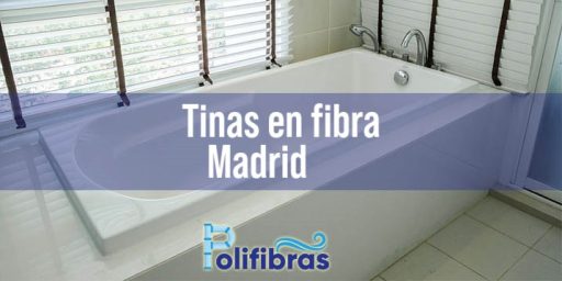 Tinas en fibra Madrid
